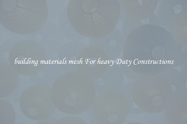building materials mesh For heavy Duty Constructions