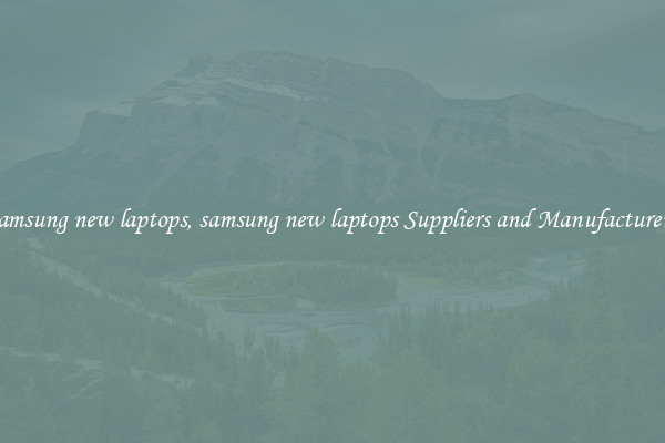 samsung new laptops, samsung new laptops Suppliers and Manufacturers