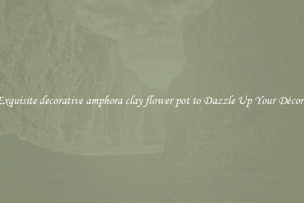 Exquisite decorative amphora clay flower pot to Dazzle Up Your Décor  