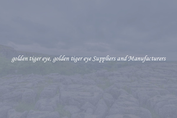 golden tiger eye, golden tiger eye Suppliers and Manufacturers