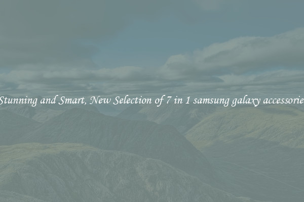 Stunning and Smart, New Selection of 7 in 1 samsung galaxy accessories