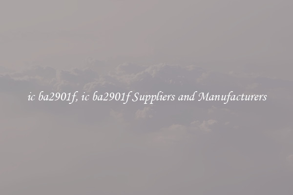 ic ba2901f, ic ba2901f Suppliers and Manufacturers