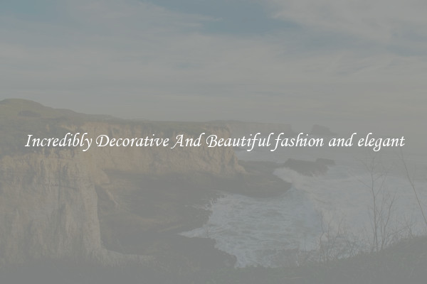 Incredibly Decorative And Beautiful fashion and elegant