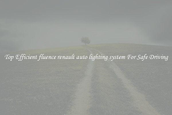 Top Efficient fluence renault auto lighting system For Safe Driving
