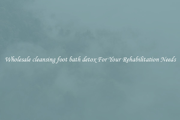 Wholesale cleansing foot bath detox For Your Rehabilitation Needs
