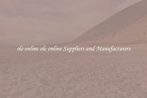 ole online ole online Suppliers and Manufacturers