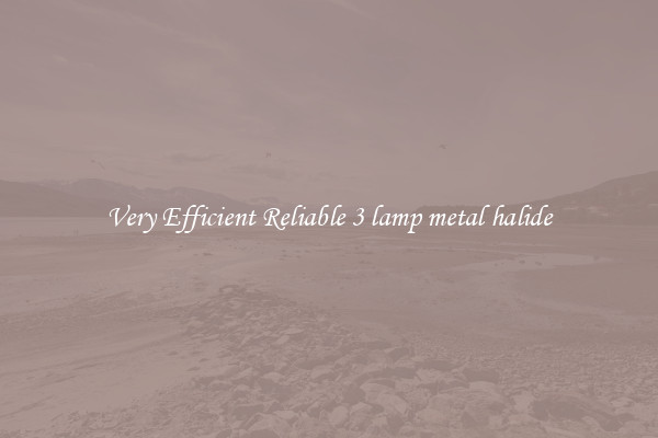 Very Efficient Reliable 3 lamp metal halide