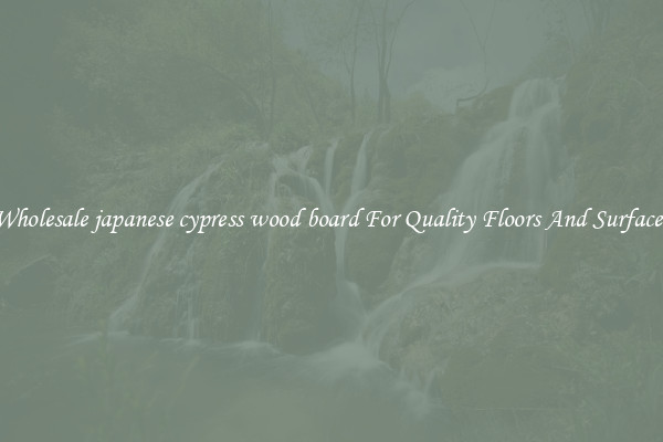 Wholesale japanese cypress wood board For Quality Floors And Surfaces