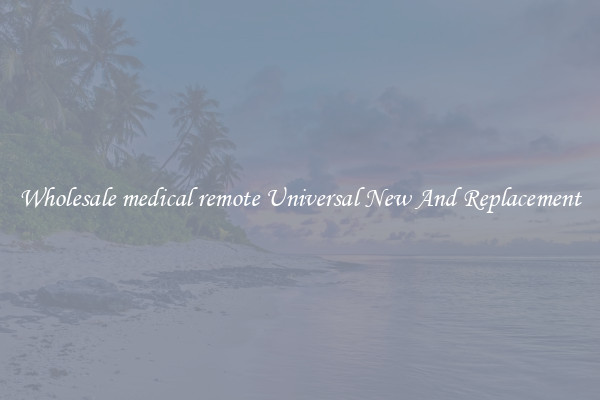 Wholesale medical remote Universal New And Replacement