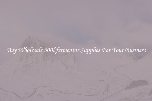 Buy Wholesale 500l fermentor Supplies For Your Business