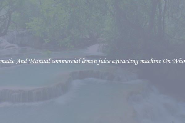 Automatic And Manual commercial lemon juice extracting machine On Wholesale