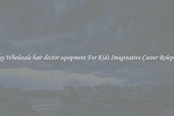 Buy Wholesale hair doctor equipment For Kids Imaginative Career Roleplay