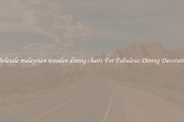 Wholesale malaysian wooden dining chairs For Fabulous Dining Decorations
