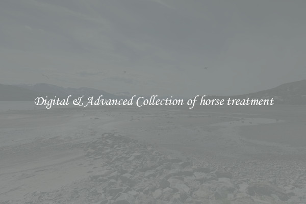 Digital & Advanced Collection of horse treatment